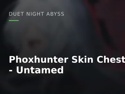 Phoxhunter Skin Chest - Untamed