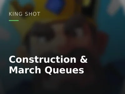 Construction & March Queues