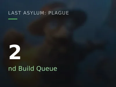 2nd Build Queue
