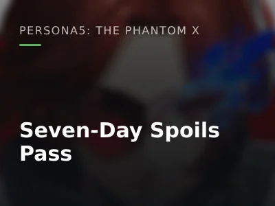 Seven-Day Spoils Pass