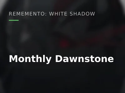 Monthly Dawnstone